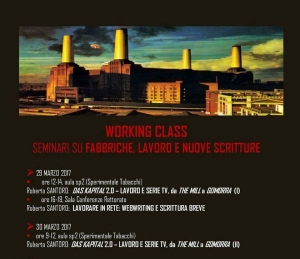 Working Class: Seminari su fabbriche, lavoro e nuove scritture. Roberto Santoro
