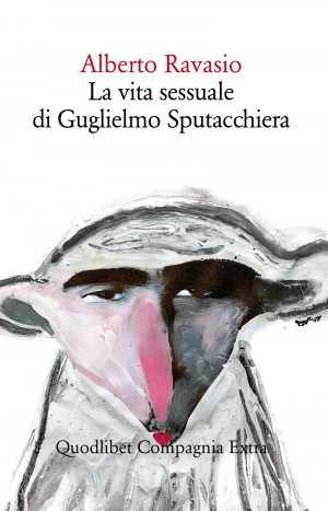 Su &quot;La vita sessuale di Guglielmo Sputacchiera&quot; di Alberto Ravasio